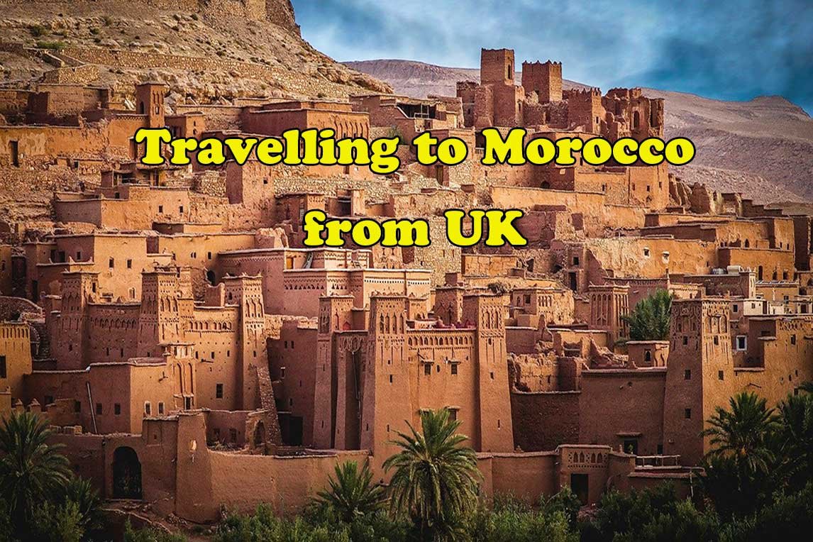 Travelling-to-Morocco-from-UK Travelling-to-Morocco-from-UK